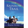 The Rainbow Trail (Annotated): A Romance