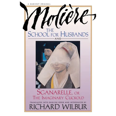 School for Husbands and Sganarelle, or the Imaginary Cuckold, by Moliere