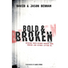 Bold and Broken (revisited): Speaking Truth Without Backing Down. Showing Love Without Letting Go.