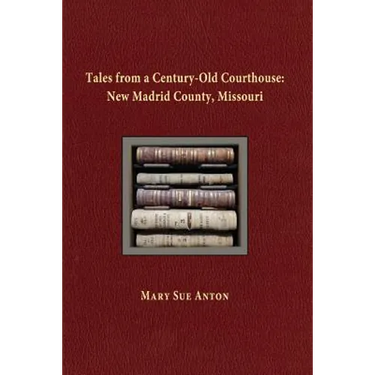 Tales of a Century-Old Courthouse: New Madrid County, Missouri