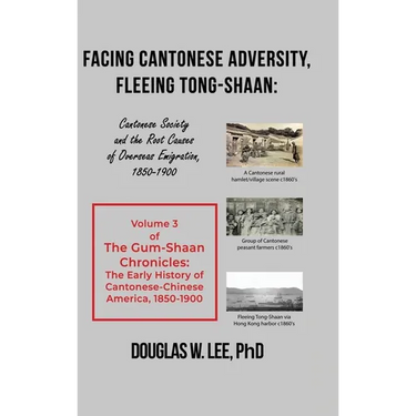 Facing Cantonese Adversity, Fleeing Tong-Shaan: Cantonese Society and the Root Causes of Overseas Emigration, 1850-1900