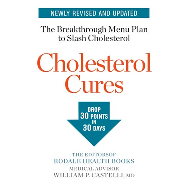 Cholesterol Cures: Featuring the Breakthrough Menu Plan to Slash Cholesterol by 30 Points in 30 Days