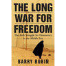 The Long War for Freedom: The Arab Struggle for Democracy in the Middle East
