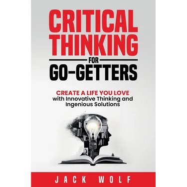 Critical Thinking for Go-Getters