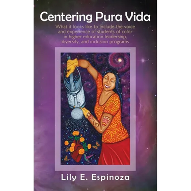 Centering Pura Vida: What it looks like to include the voice and experience of students of color in higher education leadership, diversity, and inclus