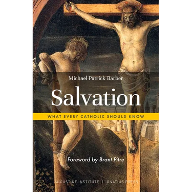 Salvation: What Every Catholic Should Know
