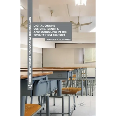Digital Online Culture, Identity, and Schooling in the Twenty-First Century