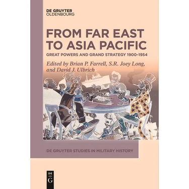 From Far East to Asia Pacific: Great Powers and Grand Strategy 1900-1954