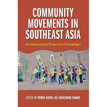 Community Movements in Southeast Asia: An Anthropological Perspective of Assemblages