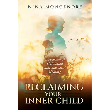 Reclaiming Your Inner Child: A Journey of Childhood and Ancestral Healing