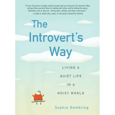 The Introvert's Way: Living a Quiet Life in a Noisy World