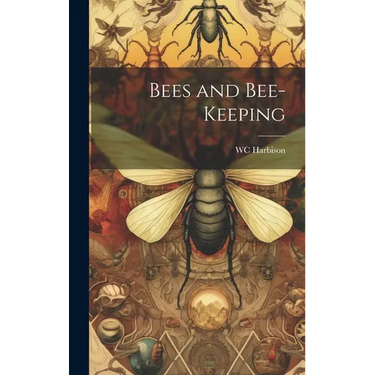 Bees and Bee-Keeping