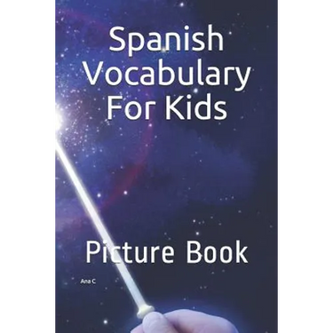 Spanish Vocabulary For Kids: Picture Book