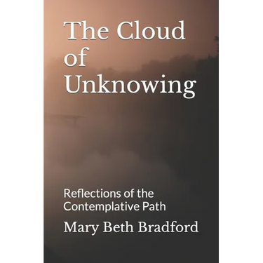 The Cloud of Unknowing: Reflections of the Contemplative Path