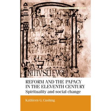 Reform and the Papacy in the Eleventh Century: Spirituality and Social Change