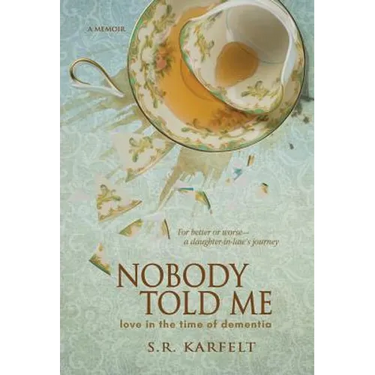 Nobody Told Me: Love in the Time of Dementia