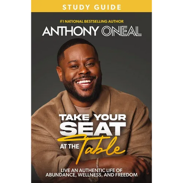 Take Your Seat at the Table Study Guide: Live an Authentic Life of Abundance, Wellness, and Freedom