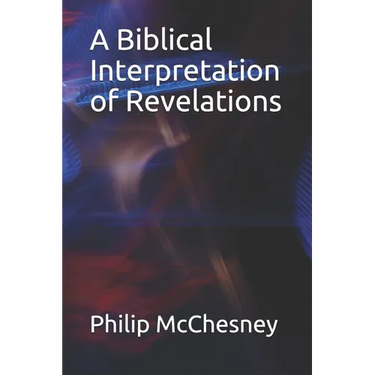 A Biblical Interpretation of Revelations