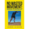 No Wasted Movement: Growing in Discomfort