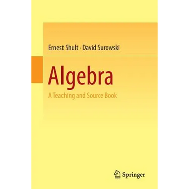 Algebra: A Teaching and Source Book