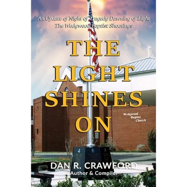 The Light Shines On: An Update of "Night of Tragedy Dawning of Light: The Wedgwood Baptist Shootings"