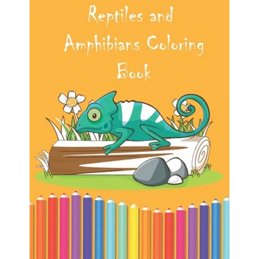Reptiles and Amphibians Coloring Book: Fantasy for Children Ages 4 5 6 7 8 9 10 - big, & Colouring Books for Kids, Teens and Adults)