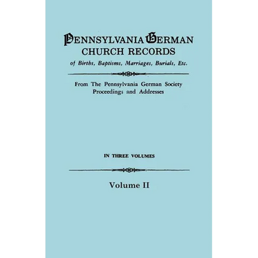 Pennsylvania German Church Records, Volume II