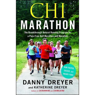 CHI Marathon: The Breakthrough Natural Running Program for a Pain-Free Half Marathon and Marathon
