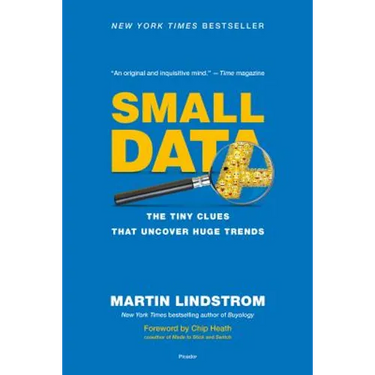 Small Data: The Tiny Clues That Uncover Huge Trends