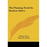 The Flaming Torch In Darkest Africa