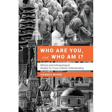 Who Are You, and Who Am I?: Biblical and Anthropological Models for Understanding Each Other
