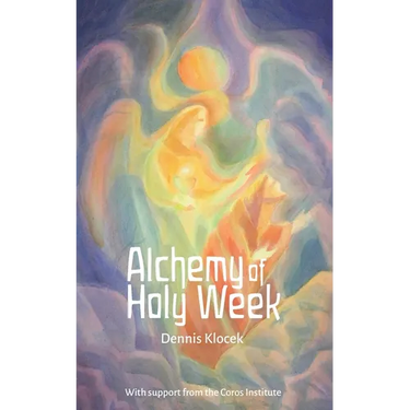 Alchemy of Holy Week