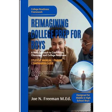 Reimagining College Prep For Boys: A New Approach to Confidence, Character, and College Readiness