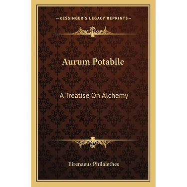 Aurum Potabile: A Treatise On Alchemy