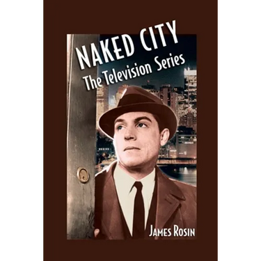 Naked City: The Television Series: (Revised Edition)