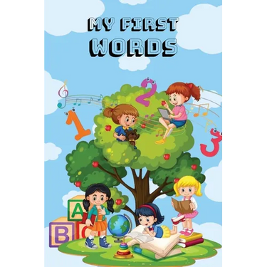 My First Words: Numbers, Animals, Vowels, Body Parts, Transportation, Colors, and Emotions: Toddler Books 1-4years
