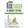 Your Kickstarter Is About To Fail: And What You Can Do About It