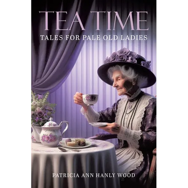 Tea Time Tales for Pale Old Ladies