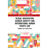 Sexual Orientation, Gender Identity and International Human Rights Law: Common Law Perspectives