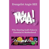 Maaa!: Why Hearing God's Voice is Essential to Motherhood
