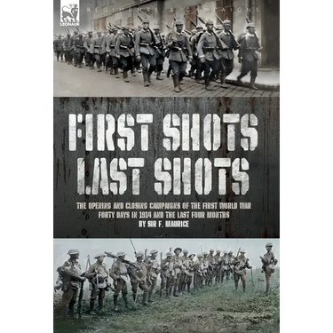 First Shots, Last Shots: The Opening and Closing Campaigns of the First World War