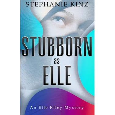 STUBBORN as ELLE: An Elle Riley Mystery