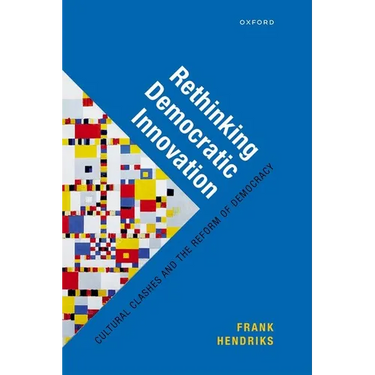 Rethinking Democratic Innovation: Cultural Clashes and the Reform of Democracy