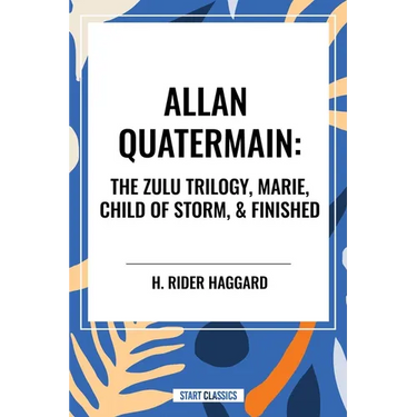 Allan Quatermain: The Zulu Trilogy, Marie, Child of Storm, & Finished