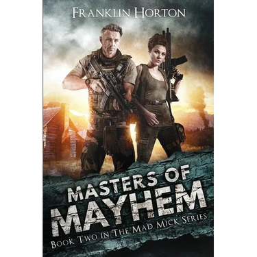 Masters Of Mayhem: Book Two in the Mad Mick Series