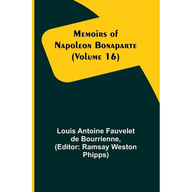 Memoirs of Napoleon Bonaparte (Volume 16)