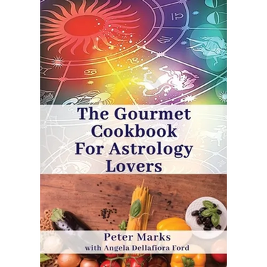 The Gourmet Cookbook for Astrology Lovers