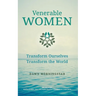 Venerable Women: Transform Ourselves, Transform the World