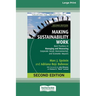 Making Sustainability Work: Best Practices in Managing and Measuring Corporate Social, Environmental, and Economic Impacts: Second Edition [LP 16 Pt E