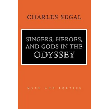 Singers, Heroes, and Gods in the Odyssey